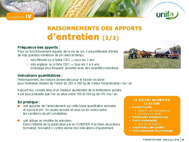 CHAPITRE IV RAISONNEMENTS DES APPORTS d’entretien (2/2) Fréquence des apports : Pour un fonctionnement