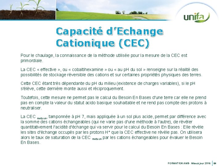 Capacité d’Echange Cationique (CEC) Pour le chaulage, la connaissance de la méthode utilisée pour