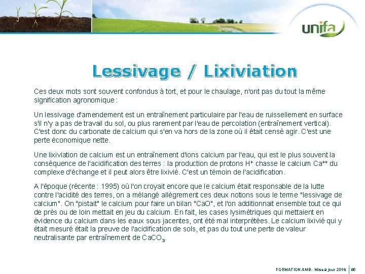 Lessivage / Lixiviation Ces deux mots sont souvent confondus à tort, et pour le