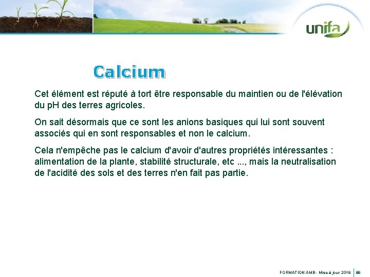 Calcium Cet élément est réputé à tort être responsable du maintien ou de l'élévation
