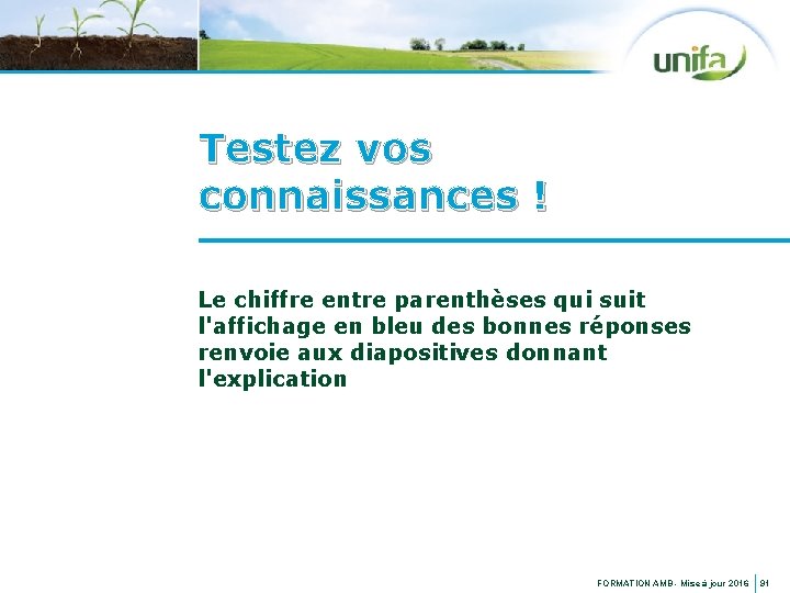 Testez vos connaissances ! Le chiffre entre parenthèses qui suit l'affichage en bleu des