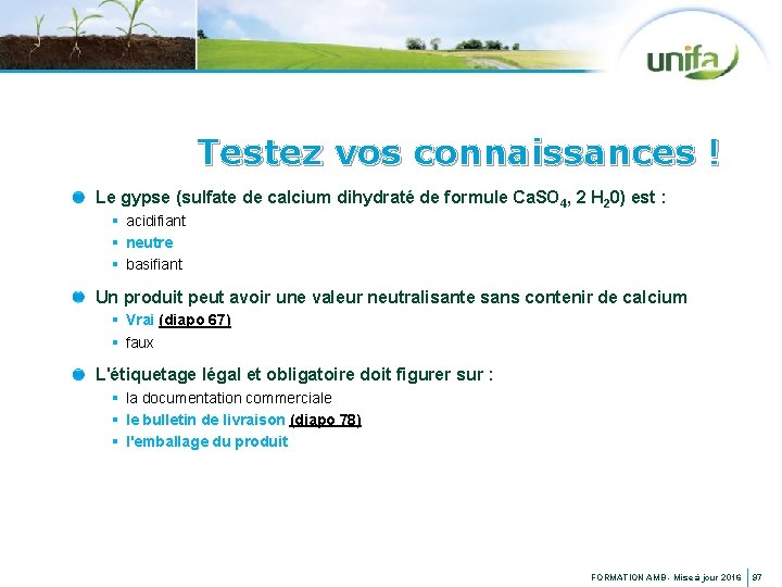 Testez vos connaissances ! Le gypse (sulfate de calcium dihydraté de formule Ca. SO