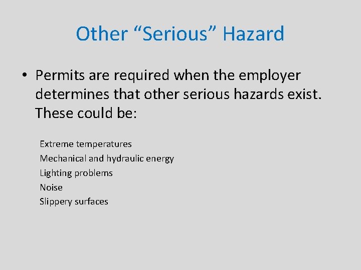 Other “Serious” Hazard • Permits are required when the employer determines that other serious