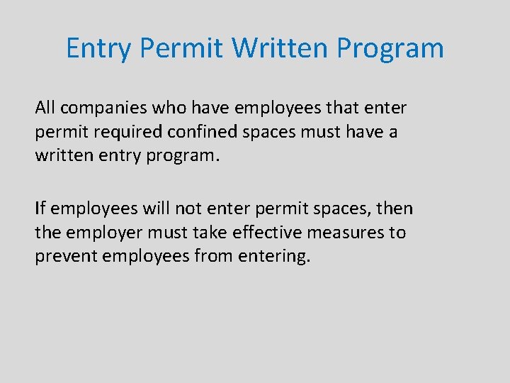 Entry Permit Written Program All companies who have employees that enter permit required confined