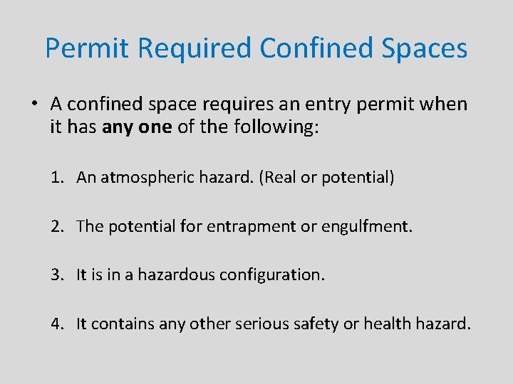 Permit Required Confined Spaces • A confined space requires an entry permit when it