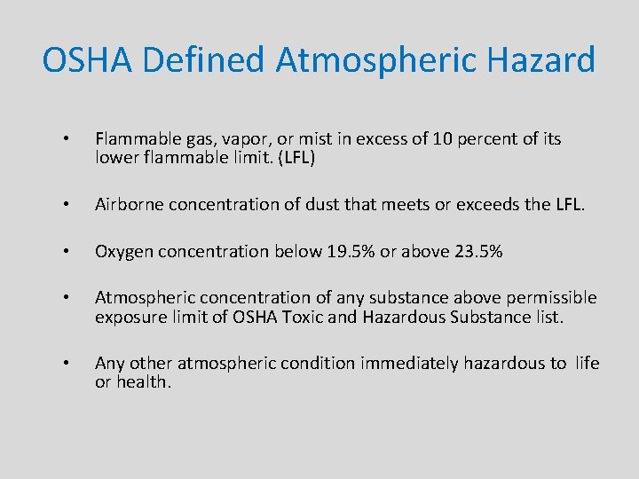 OSHA Defined Atmospheric Hazard • Flammable gas, vapor, or mist in excess of 10