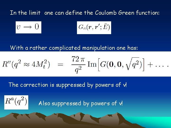 In the limit one can define the Coulomb Green function: With a rather complicated