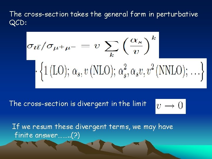 The cross-section takes the general form in perturbative QCD: The cross-section is divergent in