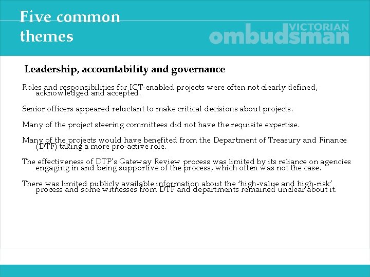 Five common themes Leadership, accountability and governance Roles and responsibilities for ICT‑enabled projects were