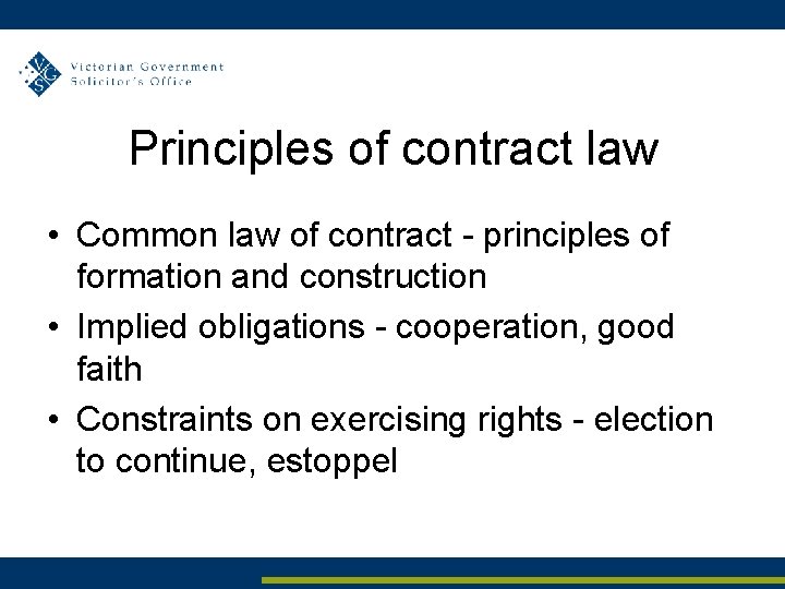 Principles of contract law • Common law of contract - principles of formation and