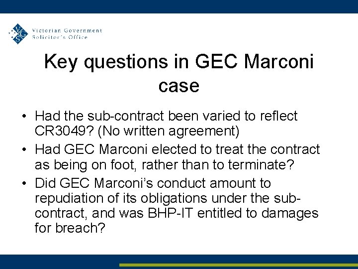Key questions in GEC Marconi case • Had the sub-contract been varied to reflect