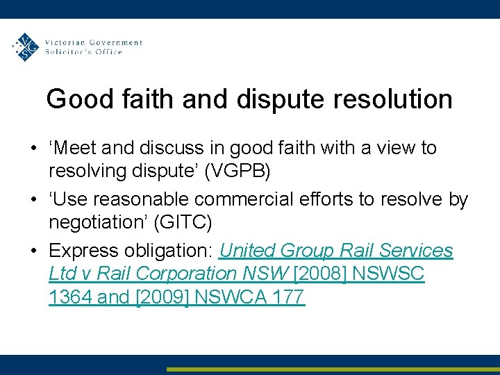 Good faith and dispute resolution • ‘Meet and discuss in good faith with a