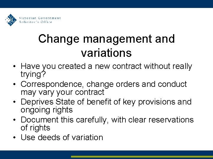 Change management and variations • Have you created a new contract without really trying?