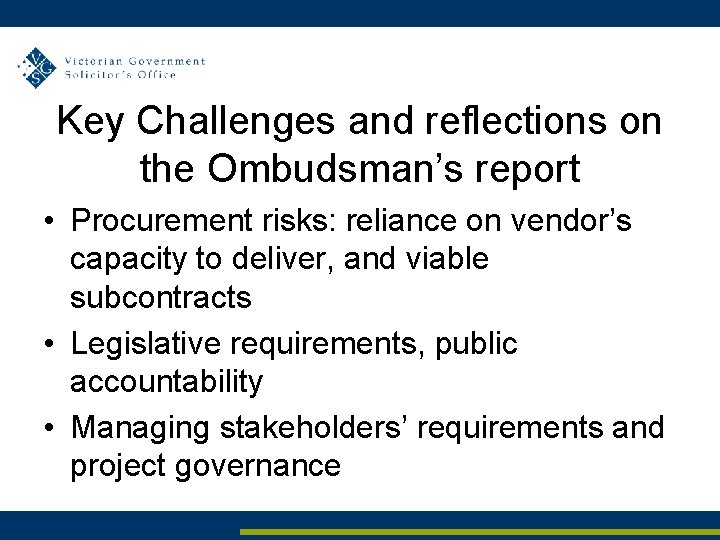 Key Challenges and reflections on the Ombudsman’s report • Procurement risks: reliance on vendor’s