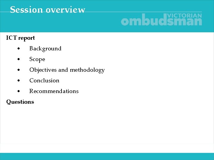 Session overview ICT report • Background • Scope • Objectives and methodology • Conclusion