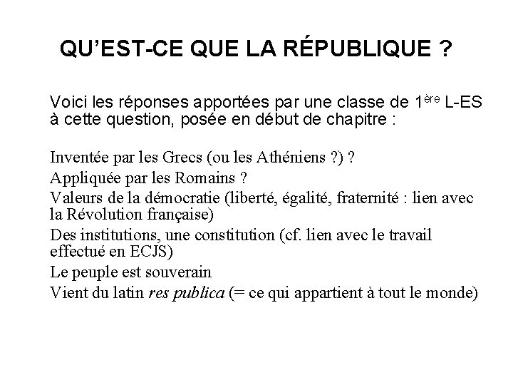 QU’EST-CE QUE LA RÉPUBLIQUE ? Voici les réponses apportées par une classe de 1ère