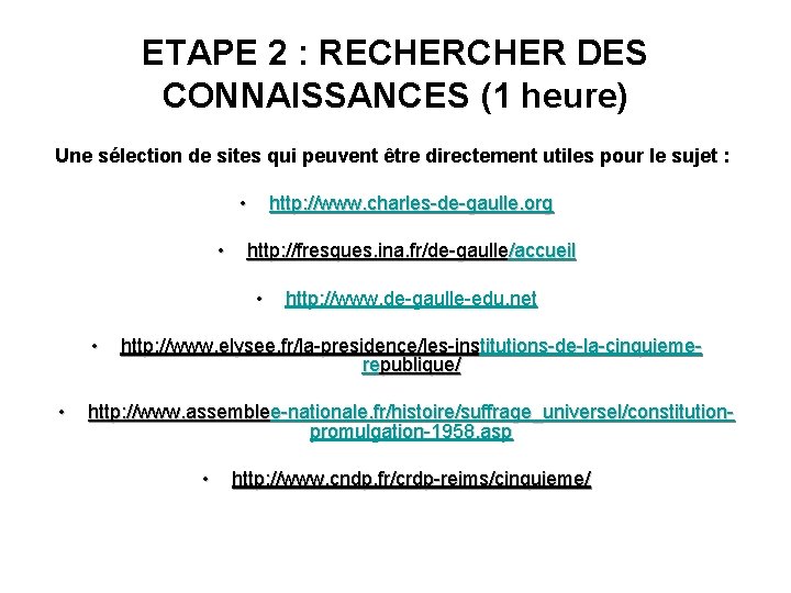 ETAPE 2 : RECHER DES CONNAISSANCES (1 heure) Une sélection de sites qui peuvent