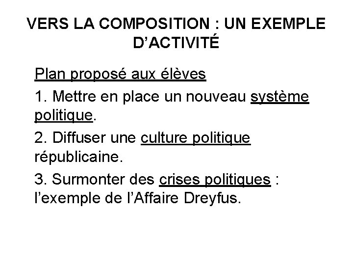 VERS LA COMPOSITION : UN EXEMPLE D’ACTIVITÉ Plan proposé aux élèves 1. Mettre en