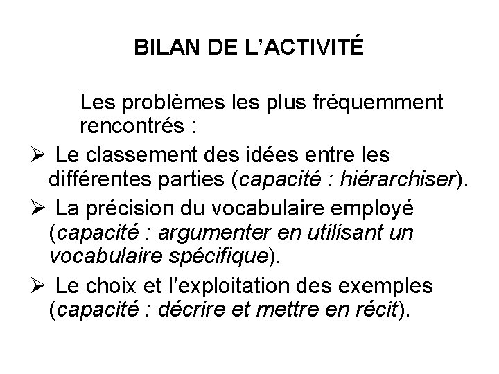BILAN DE L’ACTIVITÉ Les problèmes les plus fréquemment rencontrés : Ø Le classement des