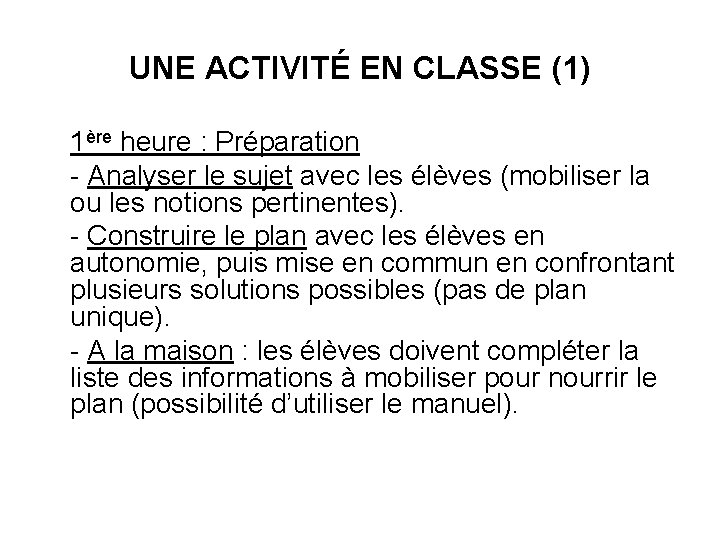 UNE ACTIVITÉ EN CLASSE (1) 1ère heure : Préparation - Analyser le sujet avec