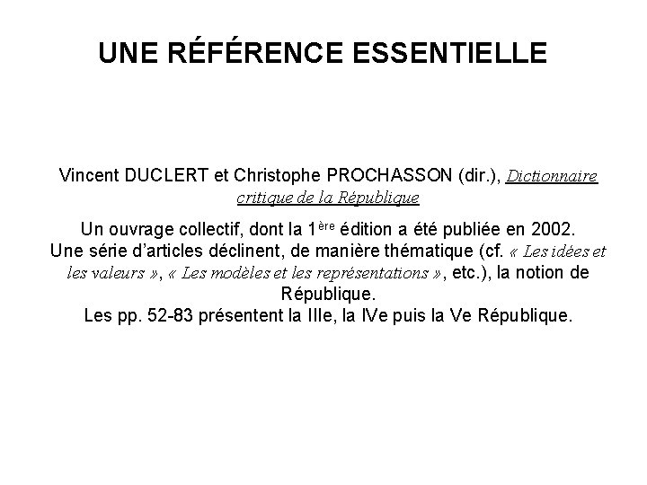 UNE RÉFÉRENCE ESSENTIELLE Vincent DUCLERT et Christophe PROCHASSON (dir. ), Dictionnaire critique de la