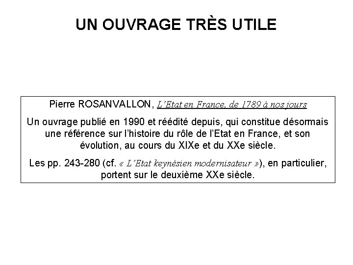 UN OUVRAGE TRÈS UTILE Pierre ROSANVALLON, L’Etat en France, de 1789 à nos jours