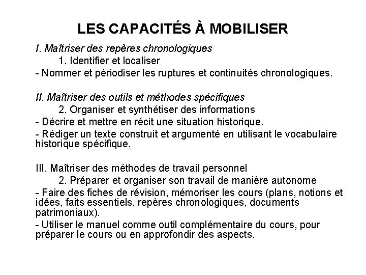 LES CAPACITÉS À MOBILISER I. Maîtriser des repères chronologiques 1. Identifier et localiser -