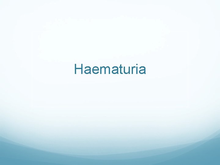 Haematuria 