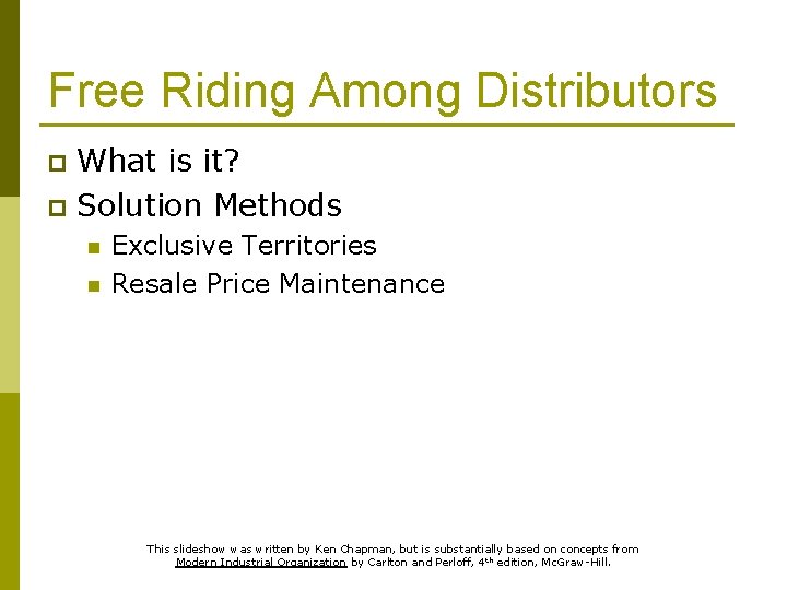 Free Riding Among Distributors What is it? p Solution Methods p n n Exclusive