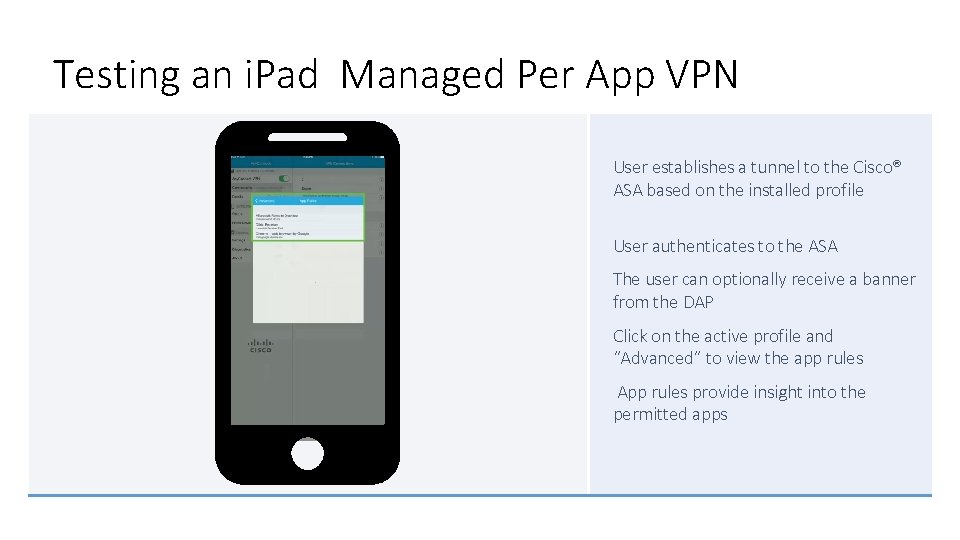 Testing an i. Pad Managed Per App VPN User establishes a tunnel to the