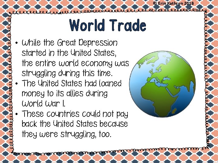© Erin Kathryn 2018 World Trade • While the Great Depression started in the