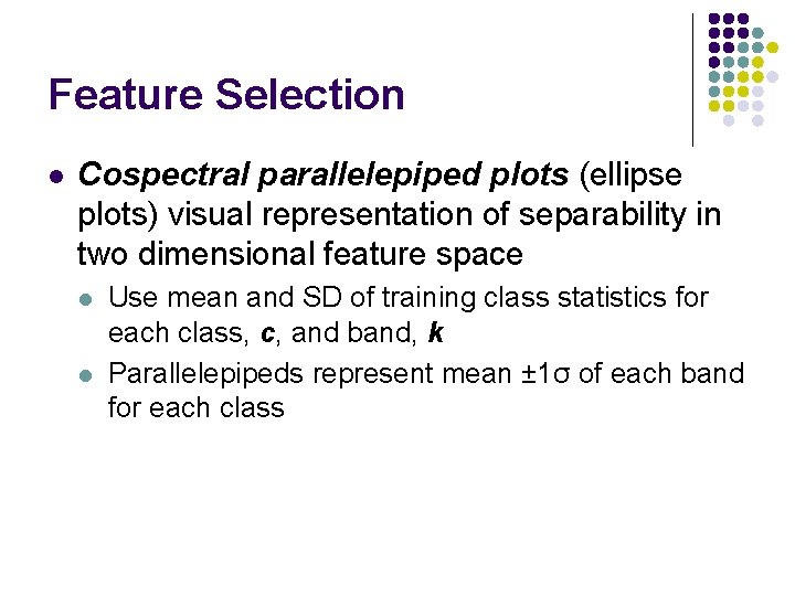 Feature Selection l Cospectral parallelepiped plots (ellipse plots) visual representation of separability in two