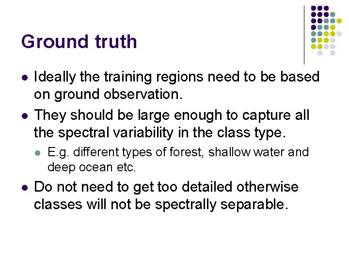 Ground truth l l Ideally the training regions need to be based on ground