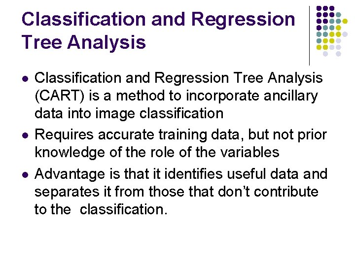 Classification and Regression Tree Analysis l l l Classification and Regression Tree Analysis (CART)