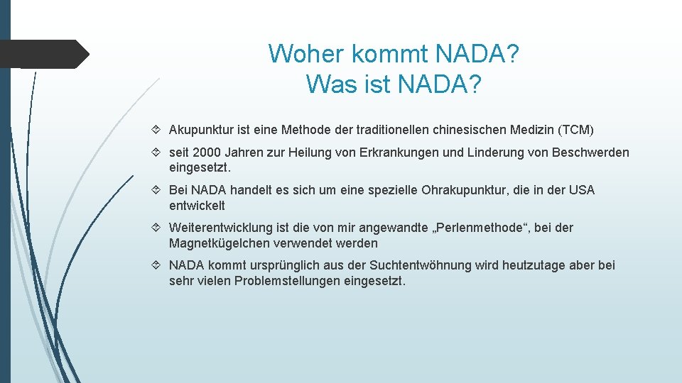 Woher kommt NADA? Was ist NADA? Akupunktur ist eine Methode der traditionellen chinesischen Medizin