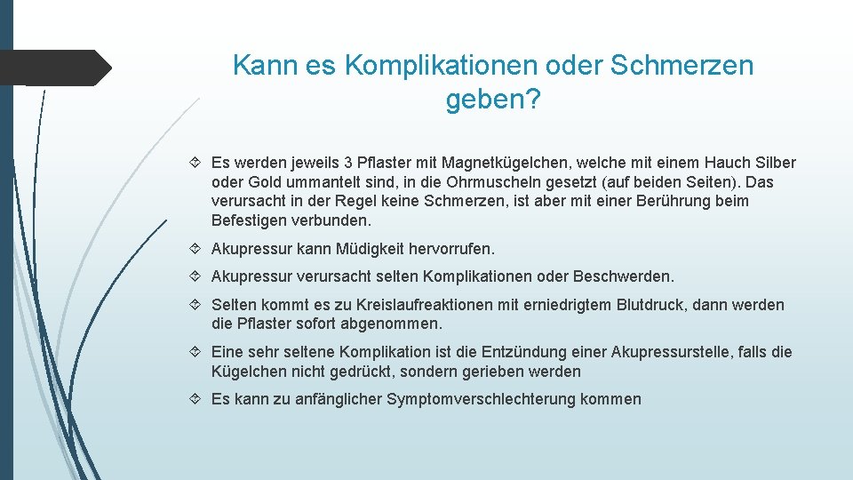Kann es Komplikationen oder Schmerzen geben? Es werden jeweils 3 Pflaster mit Magnetkügelchen, welche