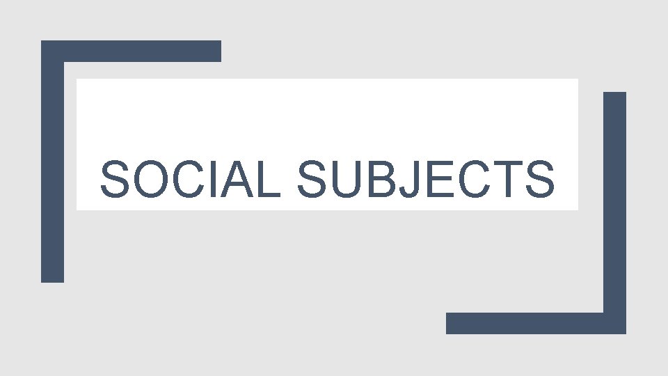 SOCIAL SUBJECTS 