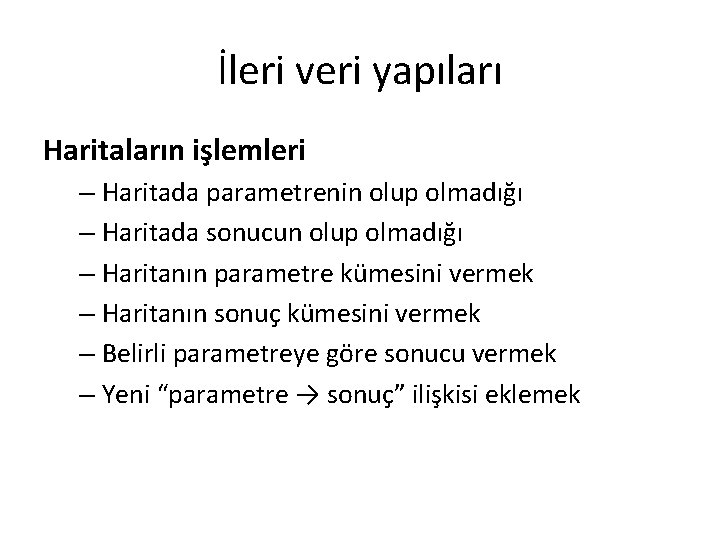 İleri veri yapıları Haritaların işlemleri – Haritada parametrenin olup olmadığı – Haritada sonucun olup