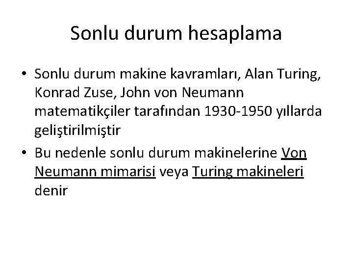Sonlu durum hesaplama • Sonlu durum makine kavramları, Alan Turing, Konrad Zuse, John von