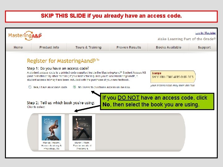 SKIP THIS SLIDE if you already have an access code. If you DO NOT