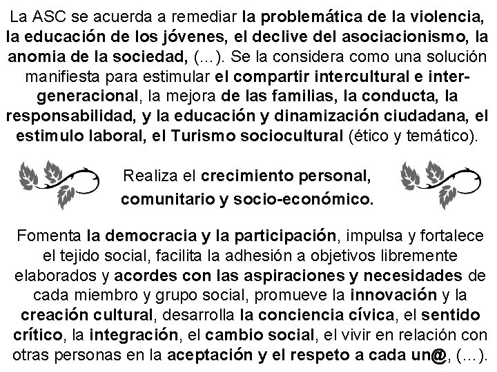 La ASC se acuerda a remediar la problemática de la violencia, la educación de