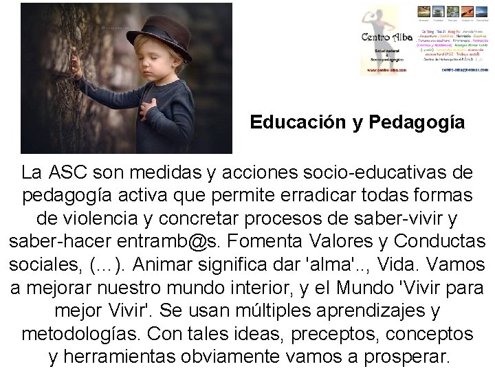 Educación y Pedagogía La ASC son medidas y acciones socio-educativas de pedagogía activa que