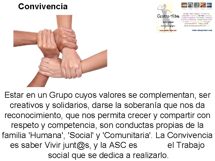 Convivencia Estar en un Grupo cuyos valores se complementan, ser creativos y solidarios, darse