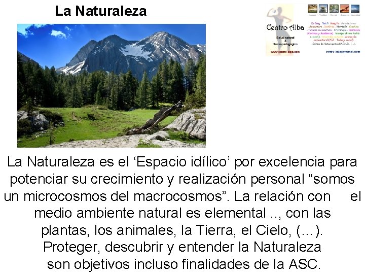 La Naturaleza es el ‘Espacio idílico’ por excelencia para potenciar su crecimiento y realización
