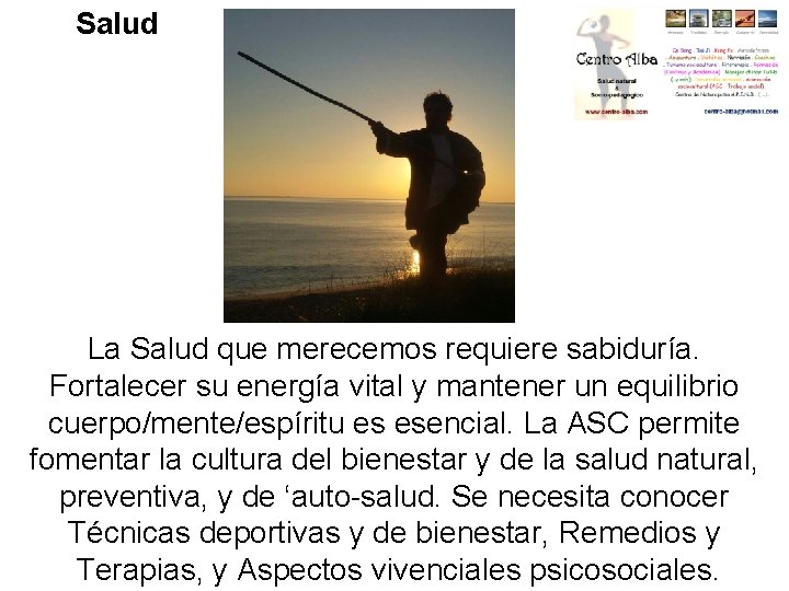 Salud La Salud que merecemos requiere sabiduría. Fortalecer su energía vital y mantener un