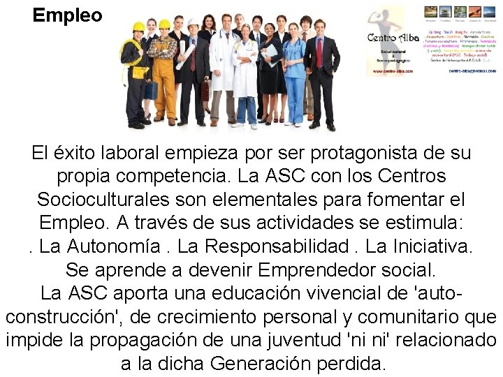 Empleo El éxito laboral empieza por ser protagonista de su propia competencia. La ASC