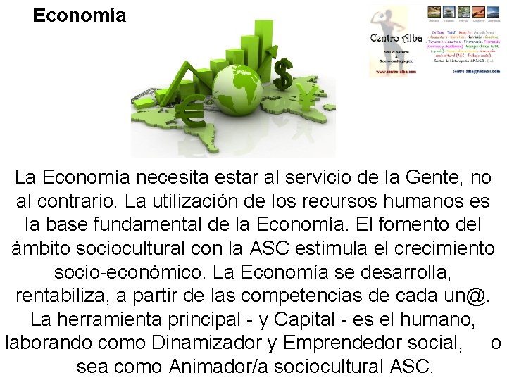 Economía La Economía necesita estar al servicio de la Gente, no al contrario. La