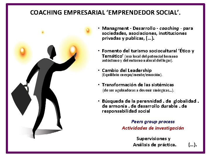 COACHING EMPRESARIAL ‘EMPRENDEDOR SOCIAL’. • Managment - Desarrollo - coaching - para sociedades, asociaciones,