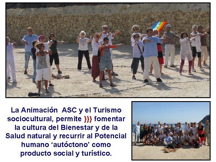 La Animación ASC y el Turismo sociocultural, permite }}} fomentar la cultura del Bienestar
