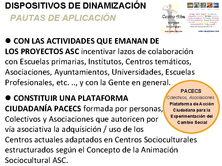 DISPOSITIVOS DE DINAMIZACIÓN PAUTAS DE APLICACIÓN CON LAS ACTIVIDADES QUE EMANAN DE LOS PROYECTOS
